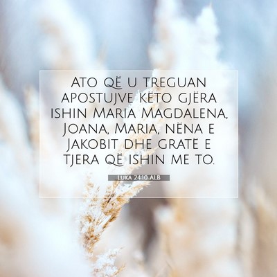 Picture 07 - Luka 24:10 ALB - Ato që u treguan apostujve këto gjëra ishin - Bible Verse Picture