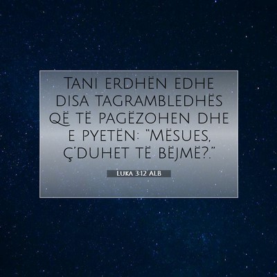 Picture 07 - Luka 3:12 ALB - Tani erdhën edhe disa tagrambledhës që të - Bible Verse Picture