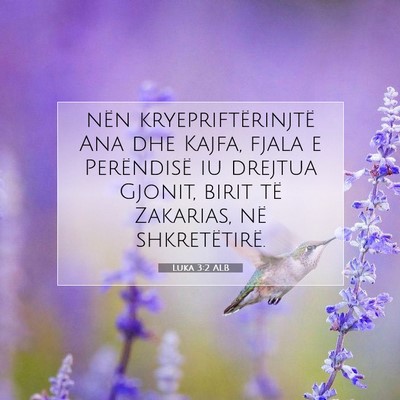 Picture 07 - Luka 3:2 ALB - nën kryepriftërinjtë Ana dhe Kajfa, fjala e - Bible Verse Picture