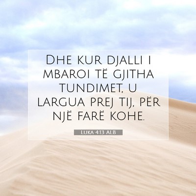 Picture 07 - Luka 4:13 ALB - Dhe kur djalli i mbaroi të gjitha tundimet, u - Bible Verse Picture