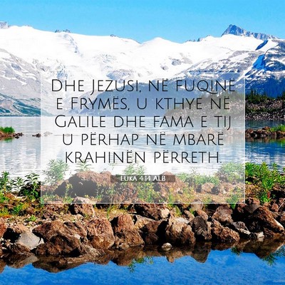 Picture 07 - Luka 4:14 ALB - Dhe Jezusi, në fuqinë e Frymës, u kthye në - Bible Verse Picture