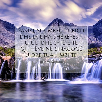 Picture 07 - Luka 4:20 ALB - Pastaj, si e mbylli librin dhe ia dha - Bible Verse Picture
