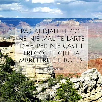 Picture 07 - Luka 4:5 ALB - Pastaj djalli e çoi në një mal të lartë dhe, - Bible Verse Picture