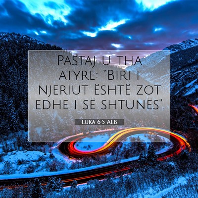 Picture 07 - Luka 6:5 ALB - Pastaj u tha atyre: “Biri i njeriut është zot - Bible Verse Picture