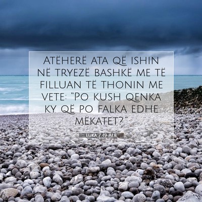 Picture 07 - Luka 7:49 ALB - Atëherë ata që ishin në tryezë bashkë me - Bible Verse Picture