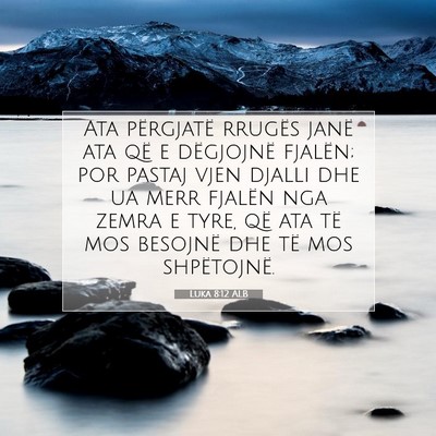 Picture 07 - Luka 8:12 ALB - Ata përgjatë rrugës janë ata që e dëgjojnë - Bible Verse Picture