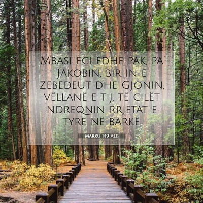 Picture 07 - Marku 1:19 ALB - Mbasi eci edhe pak, pa Jakobin, bir in e Zebedeut - Bible Verse Picture
