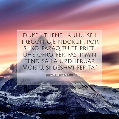 Picture 07 - Marku 1:44 ALB - duke i thënë: “Ruhu se i tregon gjë ndokujt, - Bible Verse Picture