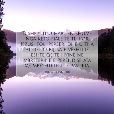 Picture 07 - Marku 10:24 ALB - Dishepujt u habitën shumë nga këto fjalë të - Bible Verse Picture