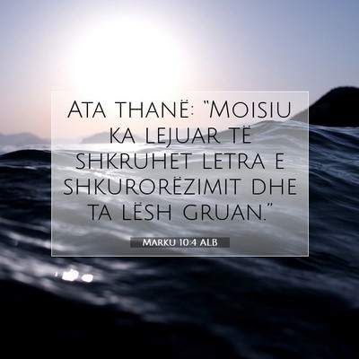 Picture 07 - Marku 10:4 ALB - Ata thanë: “Moisiu ka lejuar të shkruhet - Bible Verse Picture