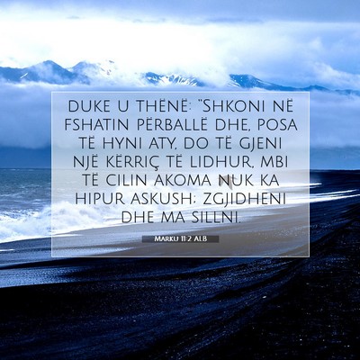 Picture 07 - Marku 11:2 ALB - duke u thënë: “Shkoni në fshatin përballë - Bible Verse Picture