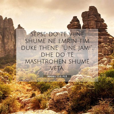 Picture 07 - Marku 13:6 ALB - Sepse do të vijnë shumë në emrin tim duke - Bible Verse Picture