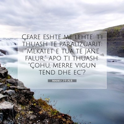 Picture 07 - Marku 2:9 ALB - Çfarë është më lehtë: t’i thuash të - Bible Verse Picture