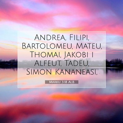 Picture 07 - Marku 3:18 ALB - Andrea, Filipi, Bartolomeu, Mateu, Thomai, Jakobi - Bible Verse Picture