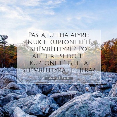 Picture 07 - Marku 4:13 ALB - Pastaj u tha atyre: “Nuk e kuptoni këtë - Bible Verse Picture