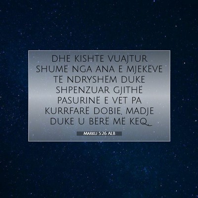 Picture 07 - Marku 5:26 ALB - dhe kishte vuajtur shumë nga ana e mjekëve të - Bible Verse Picture