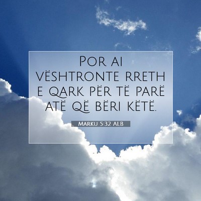 Picture 07 - Marku 5:32 ALB - Por ai vështronte rreth e qark për të parë - Bible Verse Picture