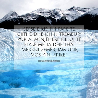 Picture 07 - Marku 6:50 ALB - sepse e kishin parë të gjithë dhe ishin - Bible Verse Picture