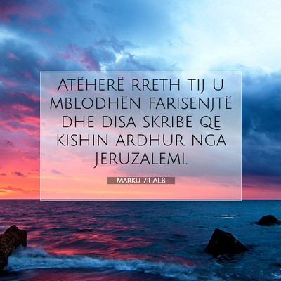 Picture 07 - Marku 7:1 ALB - Atëherë rreth tij u mblodhën farisenjtë dhe - Bible Verse Picture