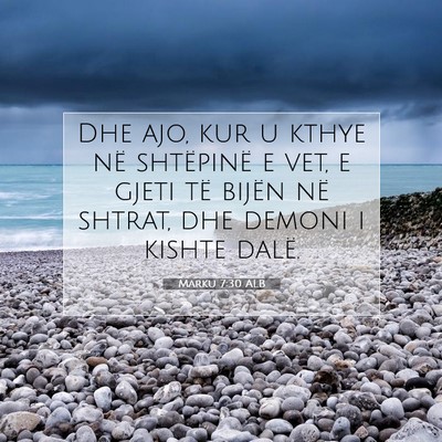 Picture 07 - Marku 7:30 ALB - Dhe ajo, kur u kthye në shtëpinë e vet, e - Bible Verse Picture