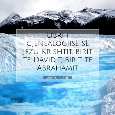 Picture 07 - Mateu 1:1 ALB - Libri i gjenealogjisë së Jezu Krishtit, birit - Bible Verse Picture
