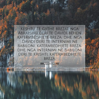 Picture 07 - Mateu 1:17 ALB - Kështu të gjithë brezat nga Abrahami deri te - Bible Verse Picture