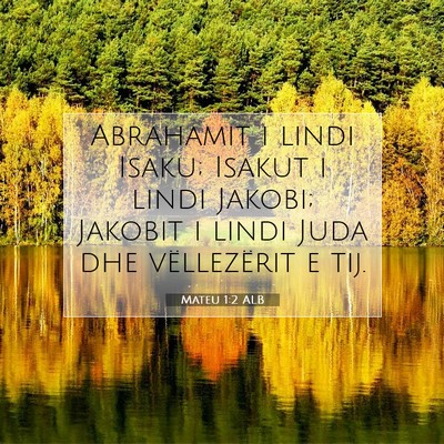 Picture 07 - Mateu 1:2 ALB - Abrahamit i lindi Isaku; Isakut i lindi Jakobi; - Bible Verse Picture
