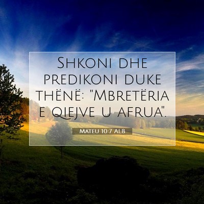 Picture 07 - Mateu 10:7 ALB - Shkoni dhe predikoni duke thënë: 