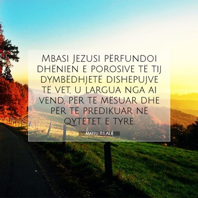 Picture 07 - Mateu 11:1 ALB - Mbasi Jezusi përfundoi dhënien e porosive të - Bible Verse Picture