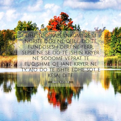 Picture 07 - Mateu 11:23 ALB - Dhe ti, o Kapernaum, që u ngrite deri në qiell, - Bible Verse Picture
