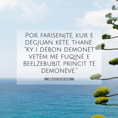 Picture 07 - Mateu 12:24 ALB - Por farisenjtë, kur e dëgjuan këtë, thanë: - Bible Verse Picture