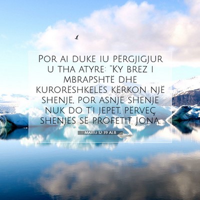 Picture 07 - Mateu 12:39 ALB - Por ai duke iu përgjigjur u tha atyre: “Ky - Bible Verse Picture
