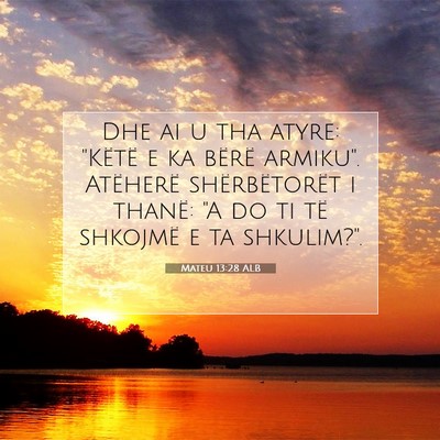Picture 07 - Mateu 13:28 ALB - Dhe ai u tha atyre: 