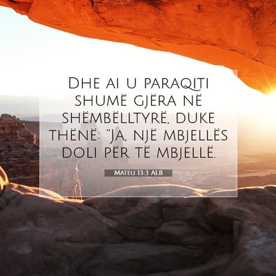 Picture 07 - Mateu 13:3 ALB - Dhe ai u paraqiti shumë gjëra në - Bible Verse Picture