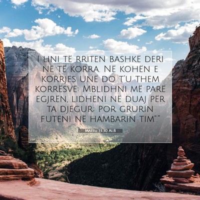 Picture 07 - Mateu 13:30 ALB - I lini të rriten bashkë deri në të korra. Në - Bible Verse Picture