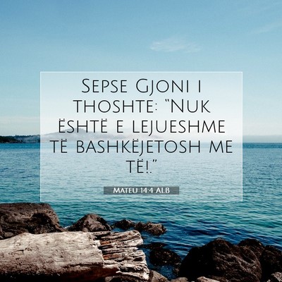 Picture 07 - Mateu 14:4 ALB - Sepse Gjoni i thoshte: “Nuk është e lejueshme - Bible Verse Picture