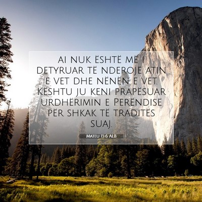 Picture 07 - Mateu 15:6 ALB - ai nuk është më i detyruar të nderojë atin e - Bible Verse Picture