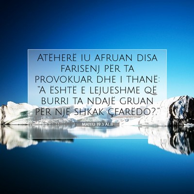 Picture 07 - Mateu 19:3 ALB - Atëherë iu afruan disa farisenj për ta - Bible Verse Picture