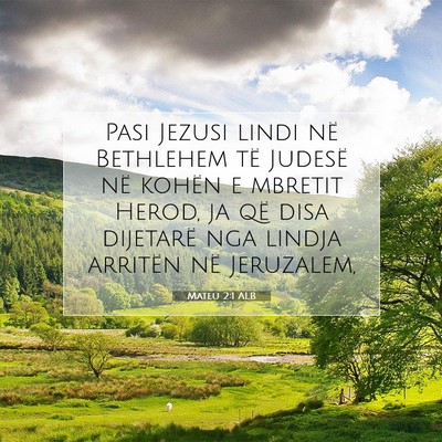 Picture 07 - Mateu 2:1 ALB - Pasi Jezusi lindi në Bethlehem të Judesë në - Bible Verse Picture