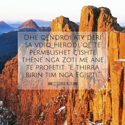 Picture 07 - Mateu 2:15 ALB - Dhe qëndroi aty deri sa vdiq Herodi, që të - Bible Verse Picture