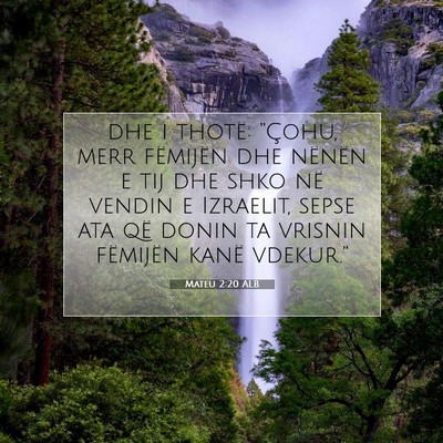 Picture 07 - Mateu 2:20 ALB - dhe i thotë: “Çohu, merr fëmijën dhe - Bible Verse Picture