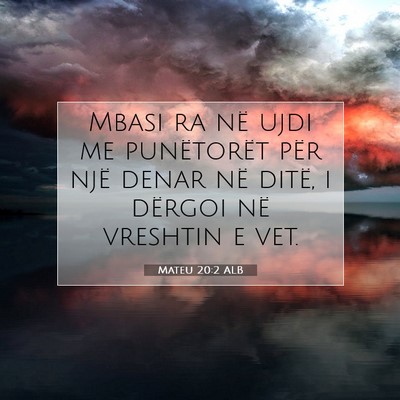 Picture 07 - Mateu 20:2 ALB - Mbasi ra në ujdi me punëtorët për një denar - Bible Verse Picture