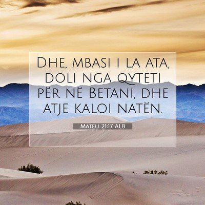 Picture 07 - Mateu 21:17 ALB - Dhe, mbasi i la ata, doli nga qyteti për në - Bible Verse Picture