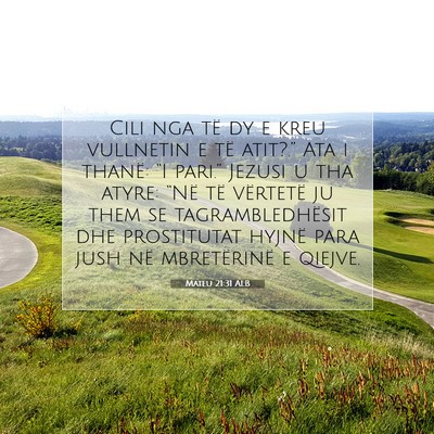 Picture 07 - Mateu 21:31 ALB - Cili nga të dy e kreu vullnetin e të atit?.” - Bible Verse Picture