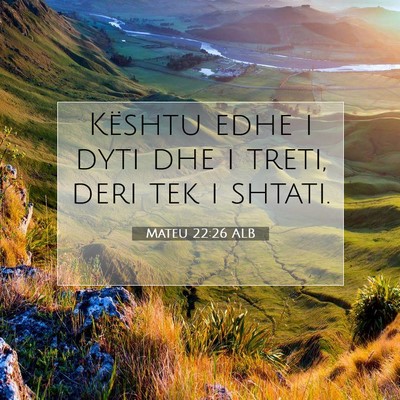 Picture 07 - Mateu 22:26 ALB - Kështu edhe i dyti dhe i treti, deri tek i - Bible Verse Picture