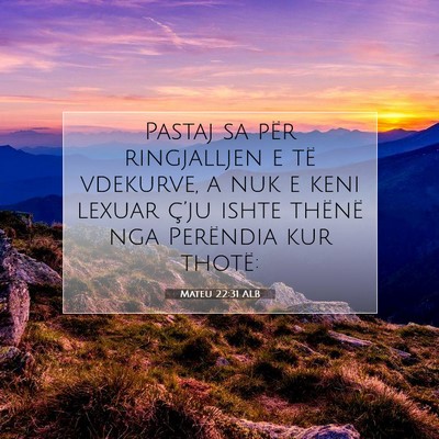 Picture 07 - Mateu 22:31 ALB - Pastaj sa për ringjalljen e të vdekurve, a nuk - Bible Verse Picture