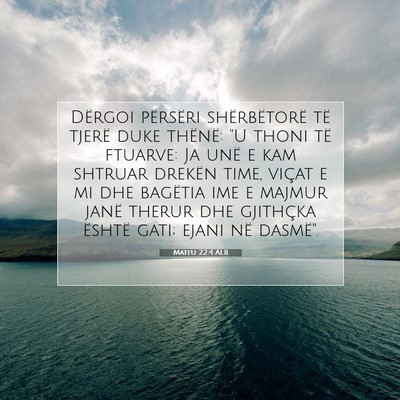 Picture 07 - Mateu 22:4 ALB - Dërgoi përsëri shërbëtorë të tjerë duke - Bible Verse Picture