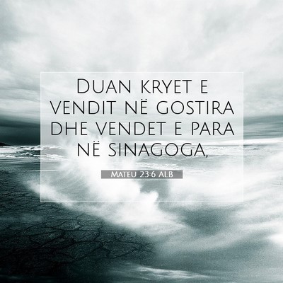 Picture 07 - Mateu 23:6 ALB - Duan kryet e vendit në gostira dhe vendet e para - Bible Verse Picture