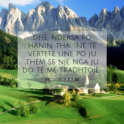 Picture 07 - Mateu 26:21 ALB - dhe, ndërsa po hanin, tha: “Në të vërtetë - Bible Verse Picture