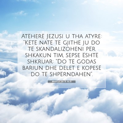 Picture 07 - Mateu 26:31 ALB - Atëherë Jezusi u tha atyre: “Këtë natë të - Bible Verse Picture